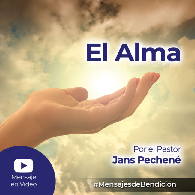 Al Alma :: Por el Pastor Jans Pechené