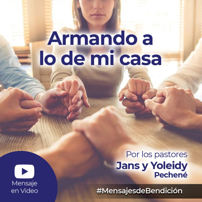 Armando los de mi Casa Por los pastores Jans y Yoleidy Pechene