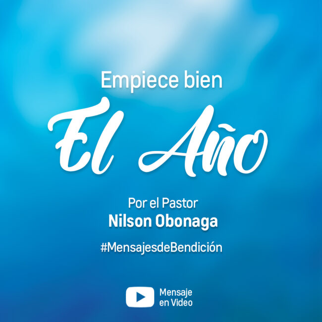 Empiece bien el Año – Pastor Nilson Obonaga