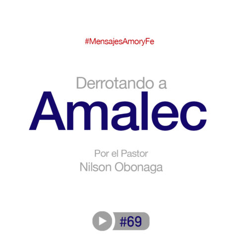 Derrotando a Amalec – Pastor Nilson Obonaga