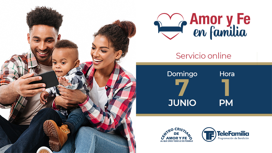Domingo 1 PM Servicio Online Amor y Fe en Familia
